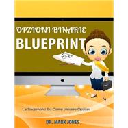 Opzioni Binarie Blueprint by Jones, Mark, 9781523685455