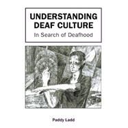 Understanding Deaf Culture by Ladd, Paddy, 9781853595455
