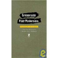 Grassroots Post-Modernism : Remaking the Soil of Cultures by Esteva; Prakash, 9781856495455