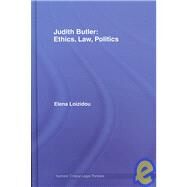 Judith Butler: Ethics, Law, Politics by Loizidou; Elena, 9781904385455