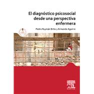 El diagnstico psicosocial desde una perspectiva enfermera by Pedro Ruymn Brito Brito; Armando Aguirre Jaime, 9788490225455