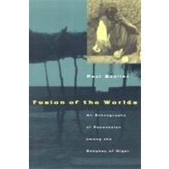 Fusion of the Worlds : An Ethnography of Possession among the Songhay of Nigeria by Stoller, Paul, 9780226775456