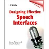 Designing Effective Speech Interfaces by Susan Weinschenk; Dean T. Barker, 9780471375456