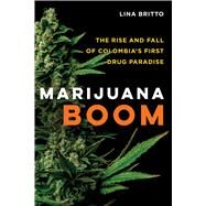 Marijuana Boom by Britto, Lina, 9780520325456