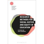Research Methods for Social Justice and Equity in Education by Atkins, Liz; Duckworth, Vicky; Nind, Melanie, 9781350015456