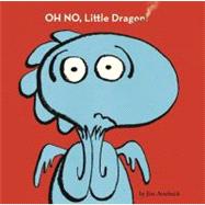 Oh No, Little Dragon! by Averbeck, Jim; Averbeck, Jim, 9781416995456