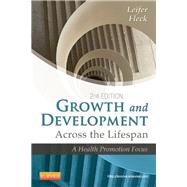 Growth and Development Across the Lifespan: A Health Promotion Focus by Leifer, Gloria; Fleck, Eve, 9781455745456