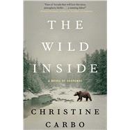 The Wild Inside A Novel of Suspense by Carbo, Christine, 9781476775456