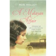 A Malayan Affair by Holley, Rob, 9789814625456