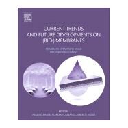 Current Trends and Future Developments on Bio-membranes by Basile, Angelo; Cassano, Alfredo; Figoli, Alberto, 9780128135457