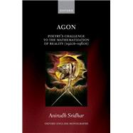 Agon Poetry's Challenge to the Mathematization of Reality (1920s-1960s) by Sridhar, Anirudh, 9780198985457