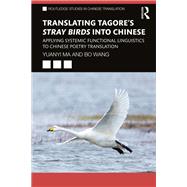 Translating Tagore's Stray Birds into Chinese by Yuanyi Ma; Bo Wang, 9780367415457