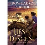 Lies of Descent by Bucher, Troy Carrol, 9780756415457