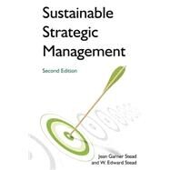Sustainable Strategic Management by Stead; Jean Garner, 9780765635457