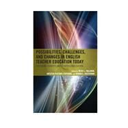 Possibilities, Challenges, and Changes in English Teacher Education Today Exploring Identity and Professionalization by Hallman, Heidi L.; Pastore-capuana, Kristen; Pasternak, Donna L., 9781475845457