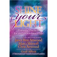 Shine Your Light by Attwood, Janet Bray; Shimoff, Marci; Attwood, Chris; Affleck, Geoff; Anaguchi Keiko (CON), 9781683505457
