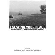Knowing Your Place by Ching, Barbara; Creed, Gerald W., 9780415915458