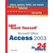 Sams Teach Yourself Microsoft Office Access 2003 in 24 Hours by Balter, Alison, 9780672325458