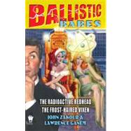 Ballistic Babes by Zakour, John; Ganem, Lawrence, 9780756405458