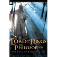 The Lord of the Rings and Philosophy One Book to Rule Them All by Bassham, Gregory; Bronson, Eric, 9780812695458