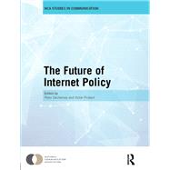 The Future of Internet Policy by Decherney; Peter, 9781138305458
