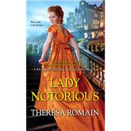 Lady Notorious by ROMAIN, THERESA, 9781420145458