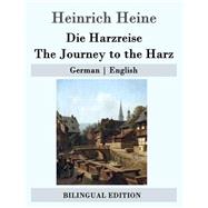 Die Harzreise / the Journey to the Harz by Heine, Heinrich; Leland, Charles Godfrey, 9781507745458