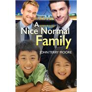 A Nice Normal Family by Moore, John Terry, 9781634775458