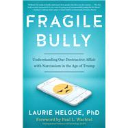 Fragile Bully by Helgoe, Laurie, 9781635765458