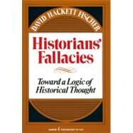 Historians' Fallacie by Fischer, David Hackett, 9780061315459
