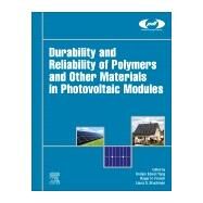 Durability and Reliability of Polymers and Other Materials in Photovoltaic Modules by Yang, Hsinjin; French, Roger; Bruckman, Laura, 9780128115459
