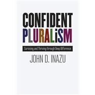 Confident Pluralism by Inazu, John D., 9780226365459