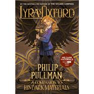 His Dark Materials: Lyra's Oxford by Pullman, Philip; Lawrence, John, 9780399555459