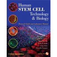Human Stem Cell Technology and Biology A Research Guide and Laboratory Manual by Stein, Gary S.; Borowski, Maria; Luong, Mai X.; Shi, Meng-Jiao; Smith, Kelly P.; Vazquez, Priscilla, 9780470595459
