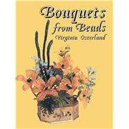 Bouquets from Beads by Osterland, Virginia, 9780486435459