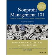Nonprofit Management 101 A Complete and Practical Guide for Leaders and Professionals by Heyman, Darian Rodriguez; Brenner, Laila, 9781119585459