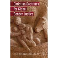 Christian Doctrines for Global Gender Justice by Daggers, Jenny; Kim, Grace Ji-Sun, 9781137475459