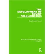 The Development of Soviet Folkloristics Pbdirect by Howell; Dana Prescott, 9781138845459
