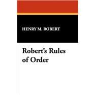 Robert's Rules of Order by Robert, Henry M., III, 9781434475459
