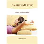 Essentialities of Listening by Wagner, Julian, 9781505995459