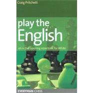Play the English An Active Opening Repertoire for White by Pritchett, Craig, 9781857445459