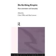De-Scribing Empire: Post-Colonialism and Textuality by Lawson,Alan;Lawson,Alan, 9780415105460