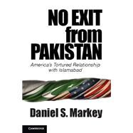 No Exit from Pakistan by Markey, Daniel S., 9781107045460