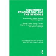 Community Psychology and the Schools: A Behaviorally Oriented Multilevel Approach by Allen; George J., 9781138285460