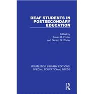 Deaf Students in Postsecondary Education by Foster; Susan B., 9781138595460