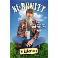 Si-renity How I Stay Calm and Keep the Faith by Robertson, Si, 9781501135460