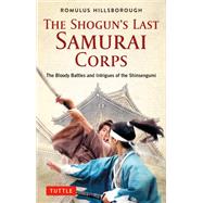 The Shogun's Last Samurai Corps by Hillsborough, Romulus, 9784805315460
