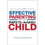 Effective Parenting for the Hard-to-Manage Child: A Skills-Based Book by DeGangi; Georgia, 9780415955461