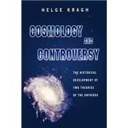 Cosmology and Controversy by Kragh, Helge, 9780691005461