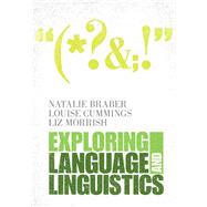 Exploring Language and Linguistics by Braber, Natalie; Cummings, Louise; Morrish, Liz, 9781107035461